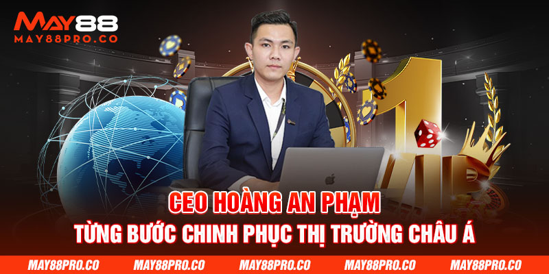CEO Hoàng An Phạm từng bước chinh phục thị trường châu Á
