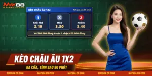 Kèo châu Âu 1X2 May88 với ba cửa chủ nhà, hòa và khách