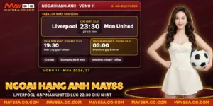 Ngoại hạng Anh May88 với trận Liverpool gặp Man United trên bảng lịch thi đấu