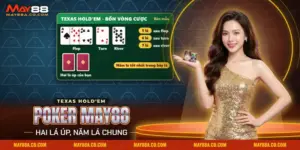 Poker May88 với hai lá úp của người chơi và các lá chung trên bàn Texas Hold'em